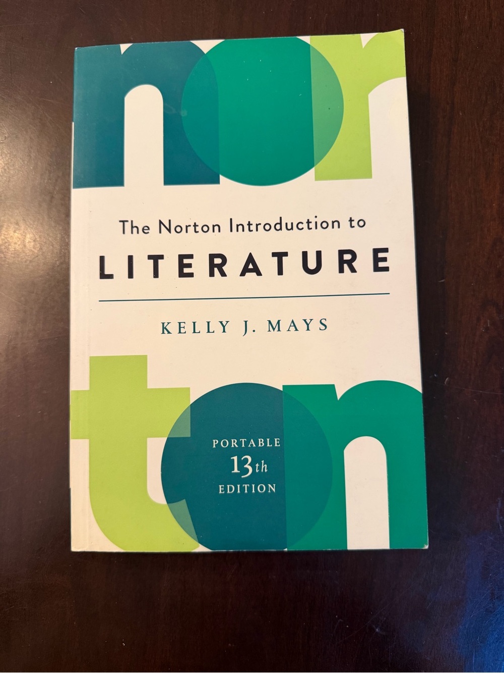 The Norton Introduction to Literature by Kelly J. Mays - 13th Edition.